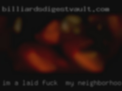 Im a laid back, 420 fuck in my neighborhood friendly kinda guy.