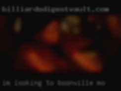 I'm looking to meet for hookups in Boonville, MO and fun.